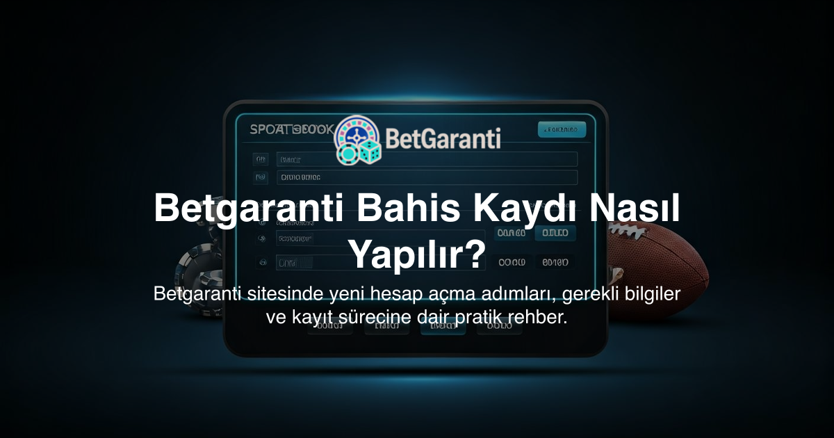 Betgaranti Bahis Kaydı Nasıl Yapılır?