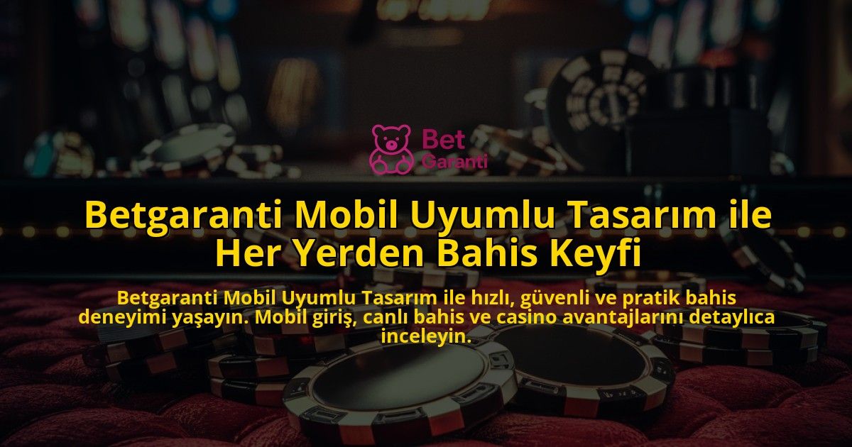 Betgaranti-Mobil-Uyumlu-Tasarm-ile-Her-Yerden-Bahis-Keyfi-overlay-1768333930.jpg