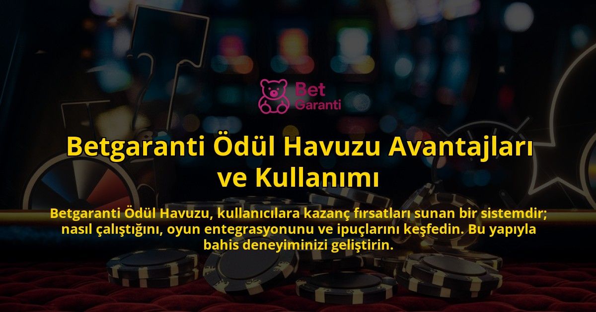 Betgaranti-dl-Havuzu-Avantajlar-ve-Kullanm-overlay-1768598009.jpg