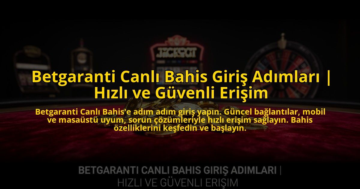 Betgaranti-Canli-Bahis-Giris-Adimlari-Hizli-ve-Guvenli-Erisim-overlay-1773608717.jpg